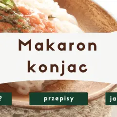 Makaron konjac z czym jeść – pyszne przepisy i pomysły na dania